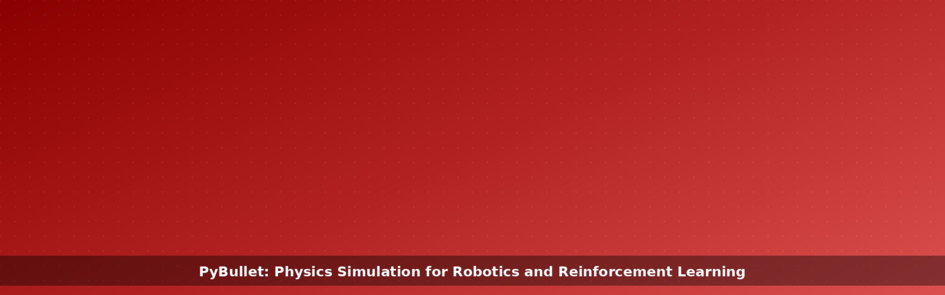 PyBullet: Physics Simulation for Robotics and Reinforcement Learning ...